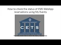 EMS WebApp - How to check the status of EMS WebApp Reservations using My Events