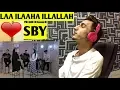 Download Lagu *REACTION* SYB | LAA ILAAHA ILLALLAH |
