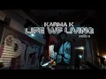 Download Lagu Karma K - Life We Living (Prod.Mike G)