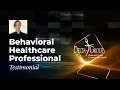 Behavioral Healthcare Professional Testimonial - Delta-T Group