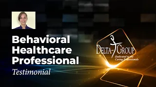 Behavioral Healthcare Professional Testimonial - Delta-T Group
