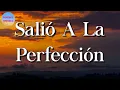 🎵 Calibre 50 - Salió A La Perfección || Míranos Ahora, Simplemente Gracias (Letra\Lyrics)