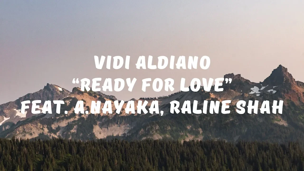 Vidi Aldiano ft A Nayaka, Raline Shah - Ready for Love (Lirik Video)