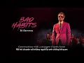 Download Lagu Vietsub | Bad Habits - Ed Sheeran | Lyrics Video