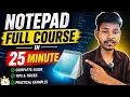 Notepad Full Course in 25 Minutes Notepad Tutorial Hindi 2024 Beginners to Advanced