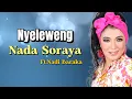 Download Lagu Nada Soraya - Nyeleweng Ft. Nadi Baraka || Lirik Dangdut Original 