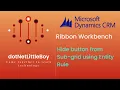 Hide or Display Sub-grid Button on form Entity Rule in Ribbon Button Dynamics CRM 365