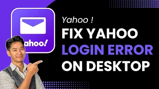 How to Fix Yahoo Login Error on Desktop