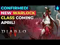 Lagu Diablo 4: Confirmed! New WARLOCK class coming April!