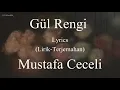 Gul Rengi - Mustafa Ceceli | Lyrics (Lirik-Terjemahan)