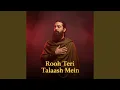 Lagu Rooh Teri Talaash Mein
