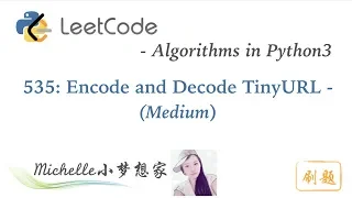 LeetCode in Python 535 Encode and Decode TinyURL - Michelle