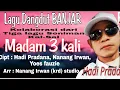 Lagu lagu banjar MADAM TALU KALI. Voc: Hadi Pradana. cipt: Hadi Pradana, Nanang irwan, Yoes Fauzie