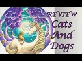 Review Cats and Dogs An Exquisite Colorful Journey
