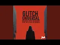 GLITCH UNIVERSAL ULTRA SLOWED