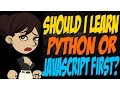 Should I Learn Python or JavaScript First