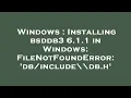 Windows Installing bsddb3 6 1 1 in Windows FileNotFoundError db h