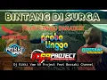 Download Lagu DJ BINTANG DI SURGA | DJ RIKKI VAM_69 PROJECT Ft BOSSAKI CHANNEL