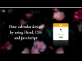 Mini calendar design in Vanilla JavaScript Simple calendar for your blog