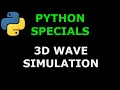 Python Specials 3D WAVE SIMULATION