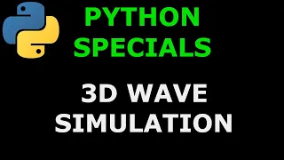 Python Specials 3D WAVE SIMULATION