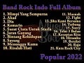 Download Lagu Band Rock Indonesia Full Album Popular 2022
