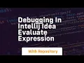 Debugging in intellij idea evaluate expression