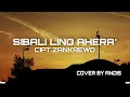 Download Lagu SIBALI LINO AHERA' - LEONY ANGEL CIPT.ZANKREWO COVER BY ANDIS (LIRIK VIDEO)