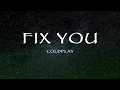 Coldplay - Fix You (Lyrics)