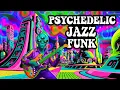 Lagu Get Lost in a Mind-Bending World / Psychedelic Jazz Funk Music 👽🎷