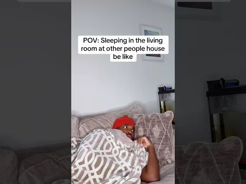 Sleeping in other people living rooms be like