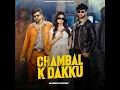 Chambal K Dakku Slowed Reverb