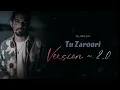 Lagu Tu Zaroori | Version ~ 2.0 | TEJMUZIK ~ Bollywood Lyrical Cover | 2023
