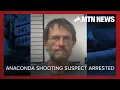 Anaconda shooting suspect caught