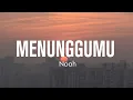 Download Lagu NOAH - Menunggumu (Lyrics)