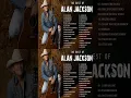 Lagu Alan Jackson Greatest Hits Full Album   Best Songs Of Alan Jackson HQ