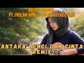 Lagu Meyda Rahma Ft. MOLAN RMX x YAUDAHIYADJ RMX - Antara Benci dan Cinta (Remix) | Trending TIKTOK 2025