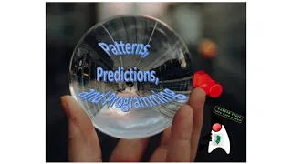 Patterns Predictions and Programming