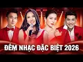 Lagu ĐÊM NHẠC ĐẶC BIỆT 2026 - Mỹ Tâm - Lệ Quyên - Quang Lê - Mạnh Quỳnh |Đừng Hỏi Em Người Hãy Quên Em Đi