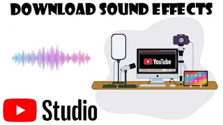 How To Download Sound Effects From YouTube Studio