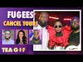 The Fugees Cancel Their 25th Anniversary Concert Tea-G-I-F