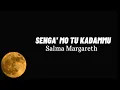 Download Lagu Senga' Mo Tu Kadammu - Salma Margareth | Lirik Lagu Toraja