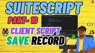 SuiteScript Tutorial - Client Script SaveRecord NetSuite