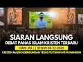 🔴SIARAN LANGSUNG DEBAT PANAS ISLAM KRISTEN TERBARU HARI INI // SENIN 08-12-2025