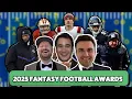 The 2025 Fantasy Football Awards P LVP Biggest Leap Hottest Take and What Aged the Worst