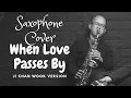 When Love Passes By - Ji Chang Wook Version (Melting Me Softly OST) (Saxophone Cover)