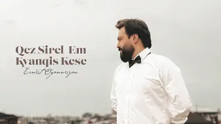 Ernest Ogannesyan - Qez Sirel Em Kyanqis Kese
