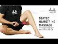 How To Relieve Hamstring Tightness With Pso-Stick Seated Hamstring Massage