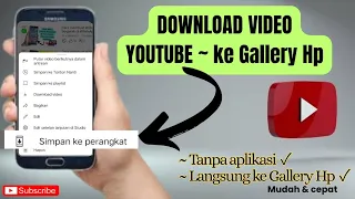 cara download video youtube langsung tersimpan ke gallery hp cepat dan gampang