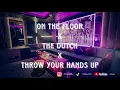 Lagu DJ ON THE FLOOR X THE DUTCH X THROW YOUR HANDS UP BREAKBEAT REMIX VIRAL FULLBASS KENCANG